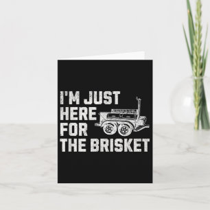 Funny Bbq I’m Just Here For The Brisket Card