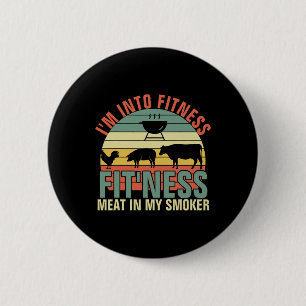 Funny Bbq I'm Into Fitness Fit'ness Meat In My Smo 6 Cm Round Badge