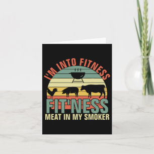 Funny Bbq I'm Into Fitness Fit'ness Meat In My Smo Card