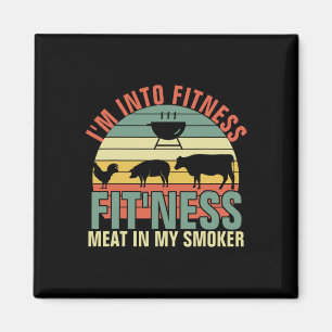 Funny Bbq I'm Into Fitness Fit'ness Meat In My Smo Magnet