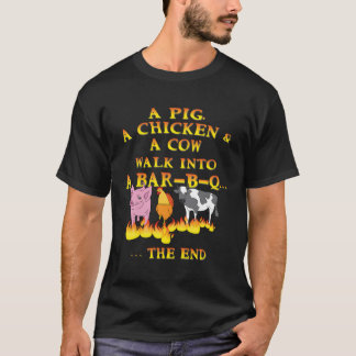Funny Bbq Joke A Pig A Chicken A Cow Walk Into A B T-Shirt