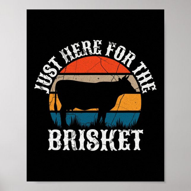 Funny Bbq Just Here For The Brisket  Poster (Front)