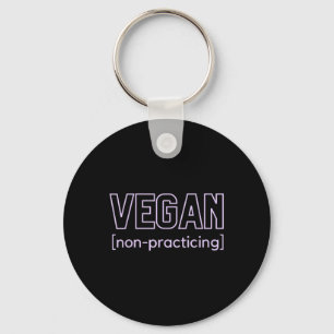 Funny Bbq Meat Lover Non-practicing Vegan Key Ring