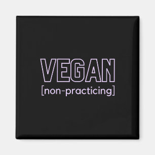 Funny Bbq Meat Lover Non-practicing Vegan Magnet