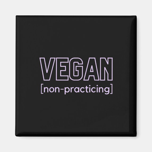 Funny Bbq Meat Lover Non-practicing Vegan  Magnet (Front)