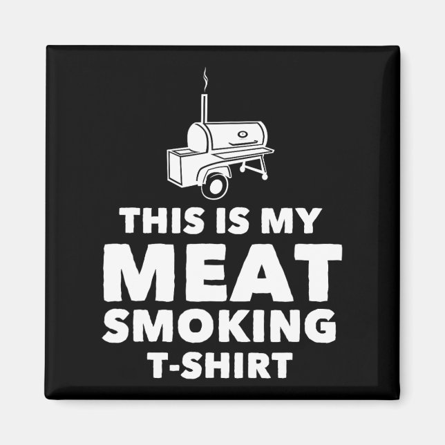 Funny Bbq Meat Smoking Design  Magnet (Front)
