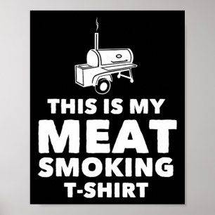 Funny Bbq Meat Smoking Design Poster