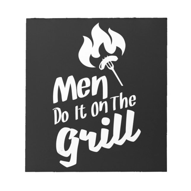 Funny BBQ Men Do It On The Grill Smoker Notepad (Front)