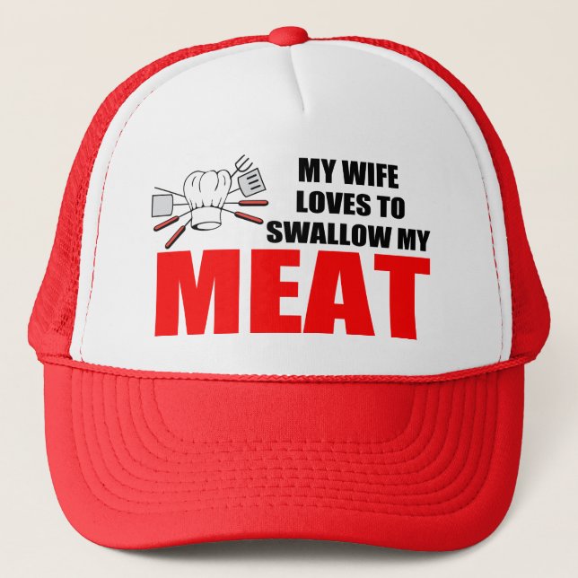 Funny BBQ, MY WIFES LOVES TO SWALLOW MY MEAT Trucker Hat (Front)