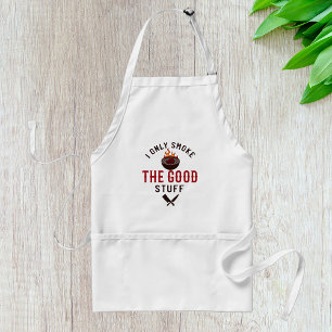 Funny BBQ Quote I Only Smoke The Good Stuff Standard Apron