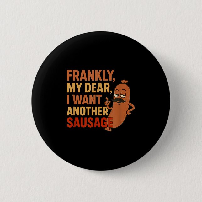 Funny Bbq Sausage Quote For Cookout Grill Dad Uncl 6 Cm Round Badge (Front)