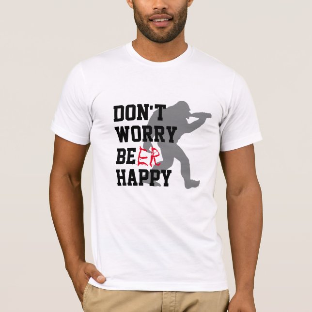 Funny BBQ Shirt - Don't Worry Be Happy Beer Tee (Front)