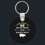 Funny Bbq Shirt Drink Beer Smoke Meat Grill Shirt  Key Ring<br><div class="desc">Funny Bbq Shirt Drink Beer Smoke Meat Grill Shirt Premium</div>