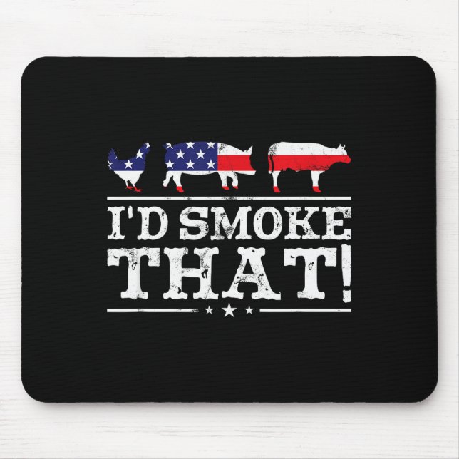 Funny Bbq Shirt I'd Smoke That Meat Tmaster Grill  Mouse Pad (Front)