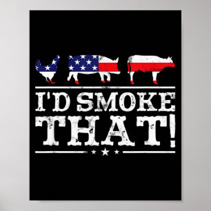 Funny Bbq Shirt I'd Smoke That Meat Tmaster Grill Poster
