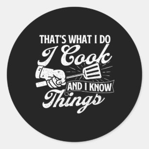 Funny Bbq Shirts That's What I Do I Cook And I Kno Classic Round Sticker
