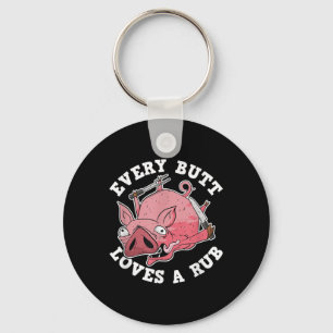 Funny Bbq Smoker Every Butt Loves A Rub Grilling P Key Ring