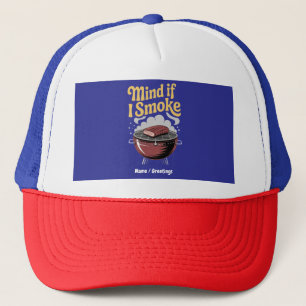Funny BBQ Smoker "Mind If I Smoke?" Grilling Trucker Hat