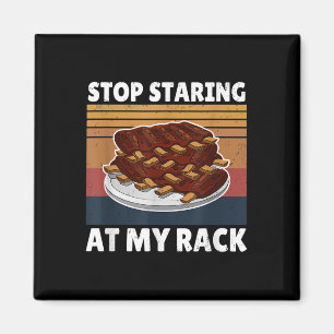 Funny Bbq Tee Stop Staring At My Rack Grill Master Magnet