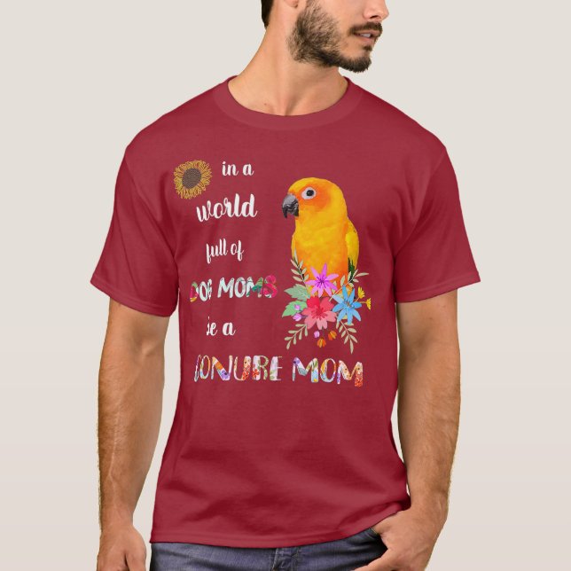 Funny Be A Sun Conure Parrot Bird Mum Mother T-Shirt (Front)