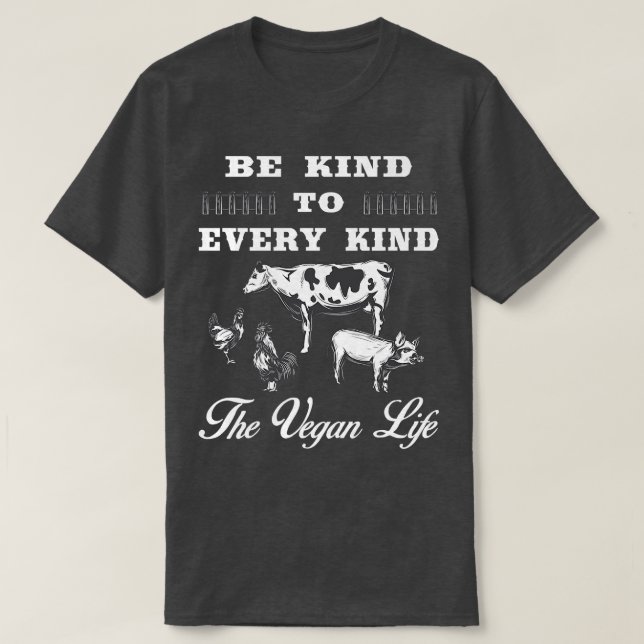 Funny Be Kind to Every Kind Vegan Vegetarian Food  T-Shirt (Design Front)