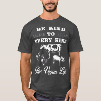 Funny Be Kind to Every Kind Vegan Vegetarian Food  T-Shirt