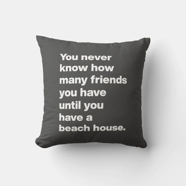 Funny Beach House Friends Quote Typography Black  Cushion (Front)