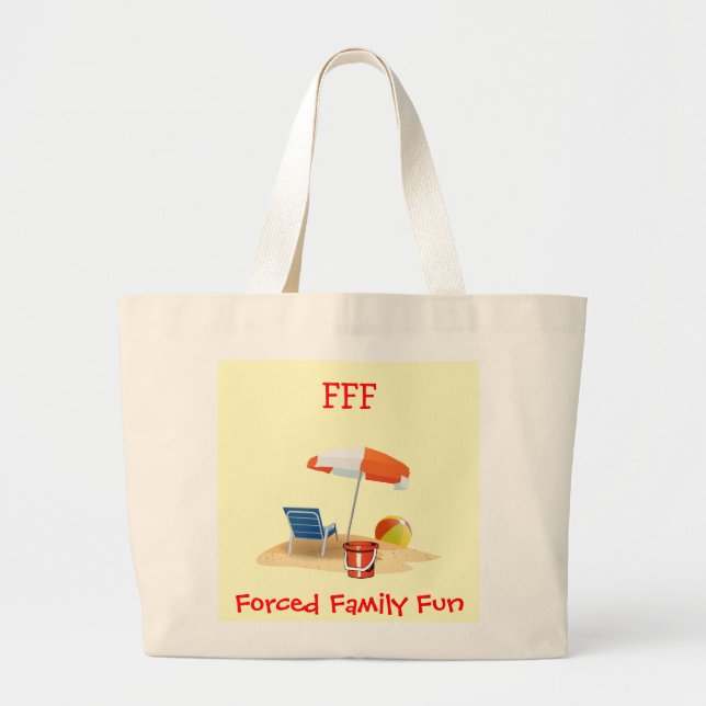 Funny Beach Quote FORCED FAMILY FUN Vacations Large Tote Bag (Front)