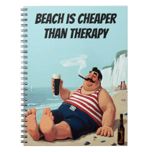 Funny Beach Quote, Man with a Beer, Notebook