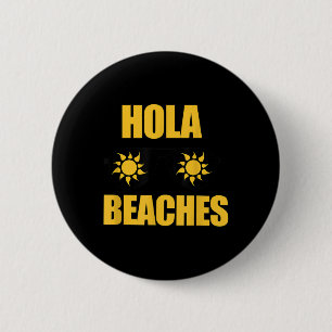 Funny Beach Summer Vacation Beach T Cruise Hola Be 6 Cm Round Badge