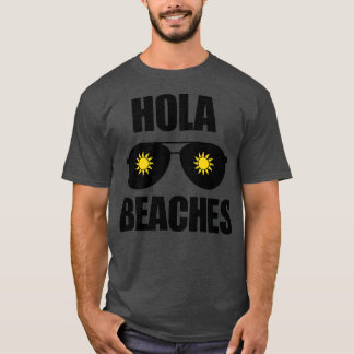 Funny Beach Summer Vacation Beach T Cruise Hola Be T-Shirt