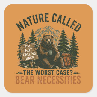Funny Bear Camping Sign Nature Called Square Sticker