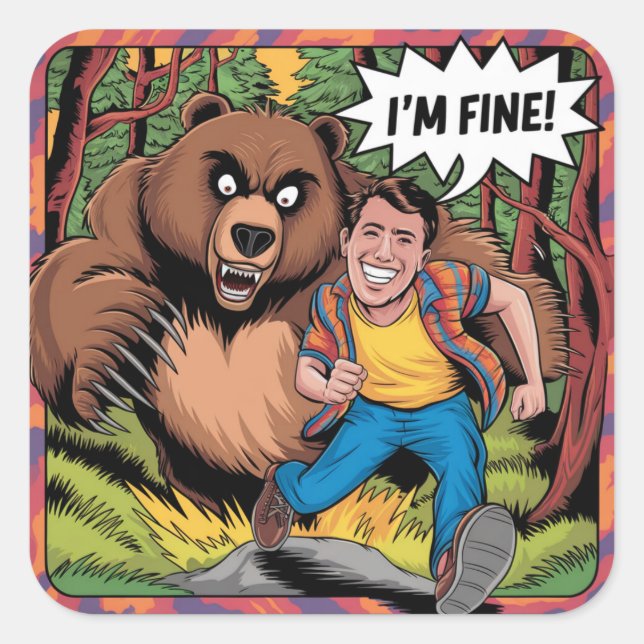 Funny Bear Chase "I'm Fine" Cartoon Illustration Square Sticker (Front)