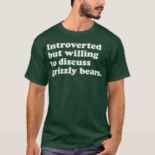 Funny Bear Grizzly Bears Men Women or Kids 192 T-Shirt