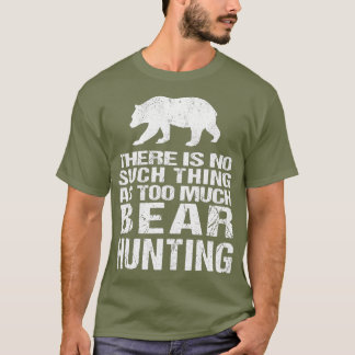 Funny Bear Hunting   Bear Hunter T-Shirt
