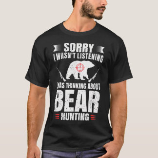 Funny Bear Hunting Lover Fan Hunter Hobby Gun Wild T-Shirt