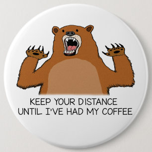 Funny Bear Is Ferocious Before Coffee 6 Cm Round Badge