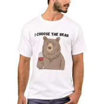 Funny Bear quote I choose the bear