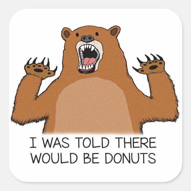 Funny Bear Was Told There Would Be Doughnuts Square Sticker (Front)