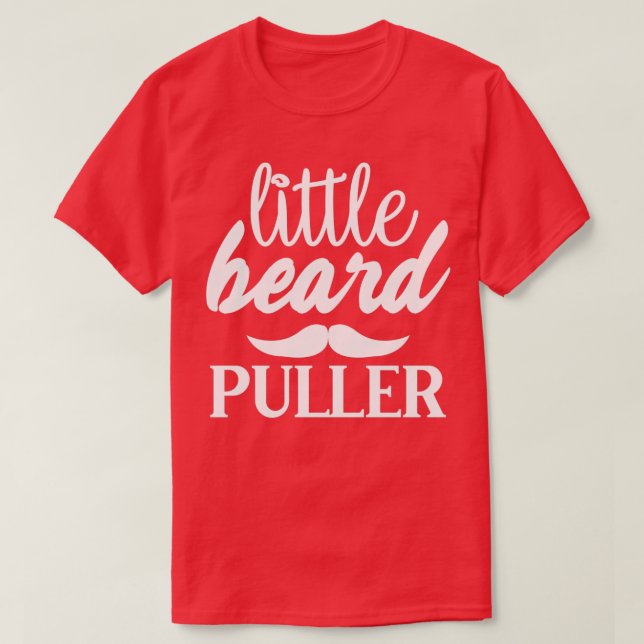 Funny Beard Gifts Little Beard Puller T-Shirt (Design Front)