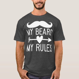 Funny Beard Gifts My Beard My Rules 4 T-Shirt