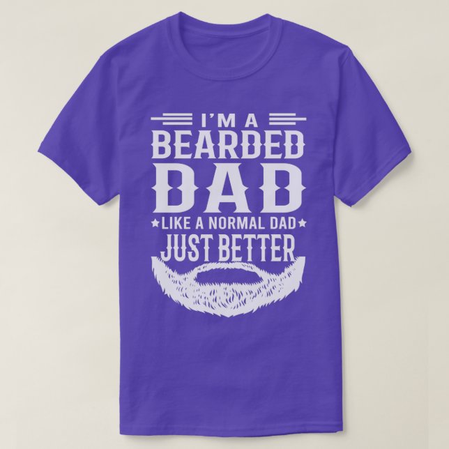 Funny Beard Quote Im A Bearded Dad Like Normal Dad T-Shirt (Design Front)