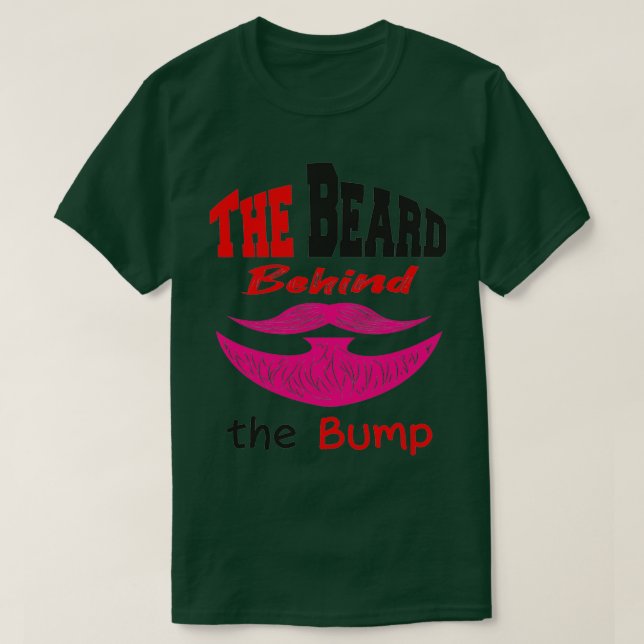 Funny Beard Quote the beard behind the bump Desing T-Shirt (Design Front)