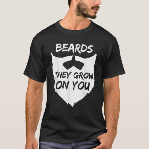 Funny Bearded Dad Joke Bears They Grow On You Fath T-Shirt