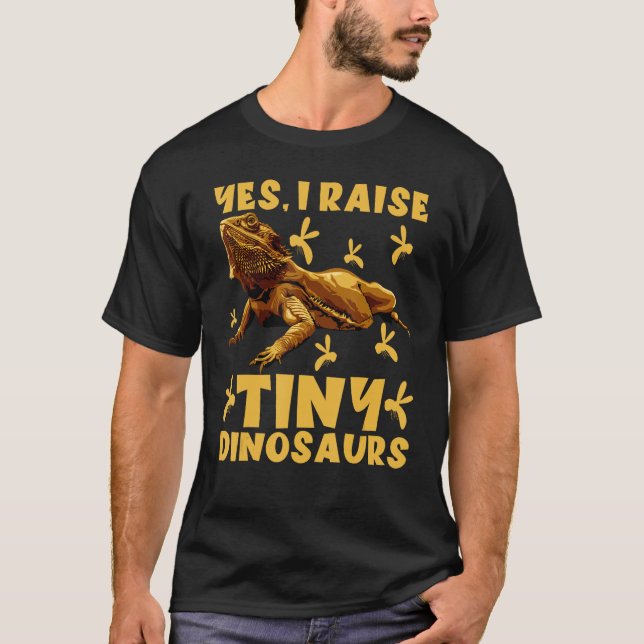 Funny Bearded Dragon Beardie Yes I Raise Tiny Dino T-Shirt (Front)