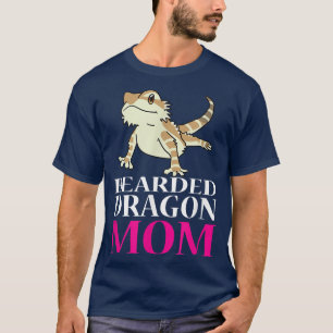 FUNNY BEARDED DRAGON MOM Pet Owners Lizard Gift T-Shirt