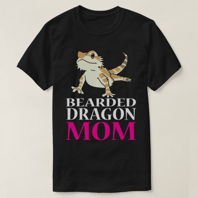 FUNNY BEARDED DRAGON MOM  Pet Owners Lizard Gift  T-Shirt (Design Front)
