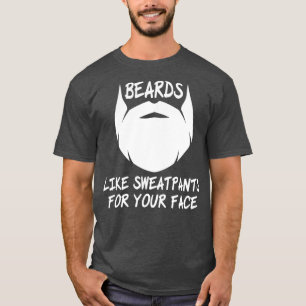 Funny Beards Like Sweatpants Design 2 T-Shirt