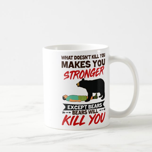 Funny Bears Will Kill You Bear Attack Camping Camp Coffee Mug (Right)