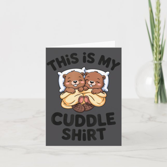 Funny Beaver Couple This Is My Cuddle  Card (Front)